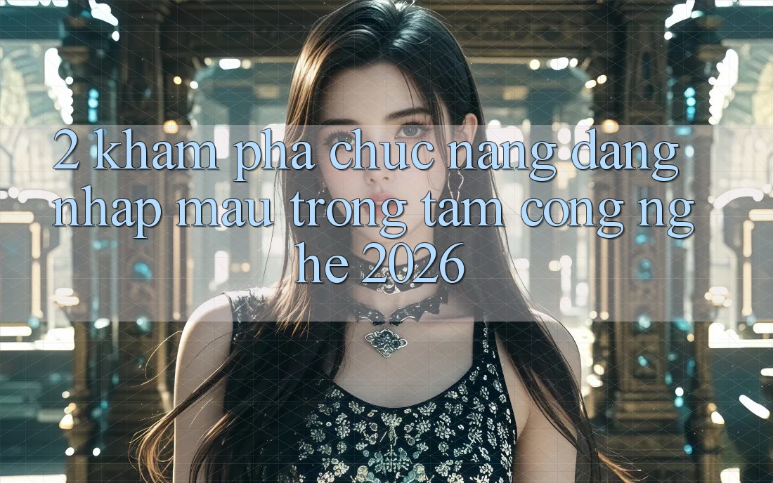 2. Khám Phá Chức năng “Đăng Nhập Mau” - Trọng Tâm Công Nghệ 2026 2. Khám Phá Chức năng “Đăng Nhập Mau” - Trọng Tâm Công Nghệ 2026
