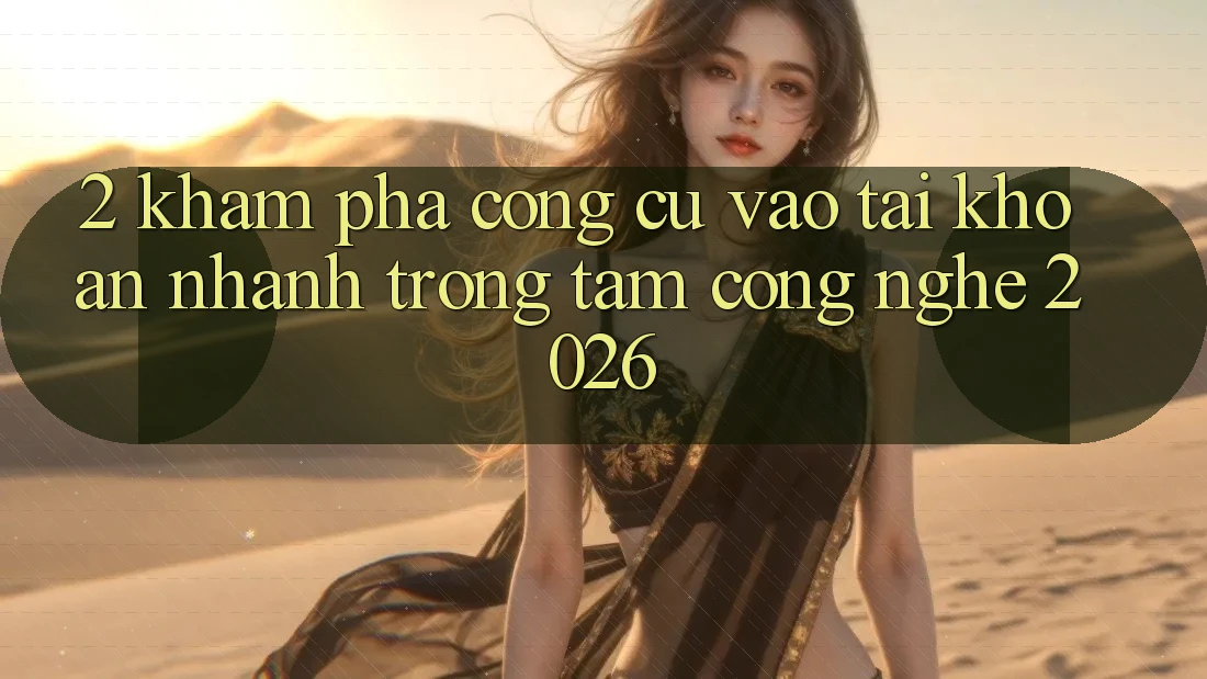 2. Khám Phá Công cụ “Vào tài khoản Nhanh” - Trọng Tâm Công Nghệ 2026 2. Khám Phá Công cụ “Vào tài khoản Nhanh” - Trọng Tâm Công Nghệ 2026