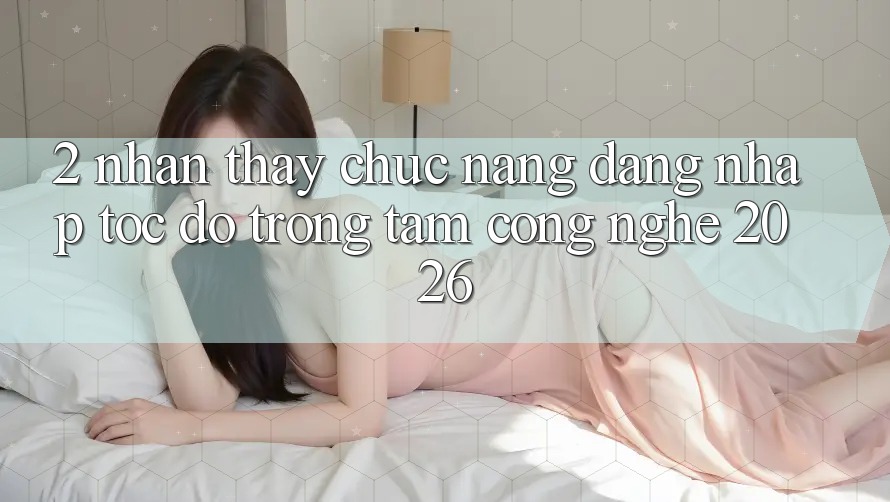 2. Nhận thấy Chức năng “Đăng Nhập Tốc độ” - Trọng Tâm Công Nghệ 2026