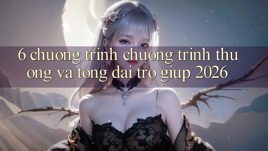 6. Chương Trình Chương trình thưởng Và Tổng đài trợ giúp 2026 6. Chương Trình Chương trình thưởng Và Tổng đài trợ giúp 2026