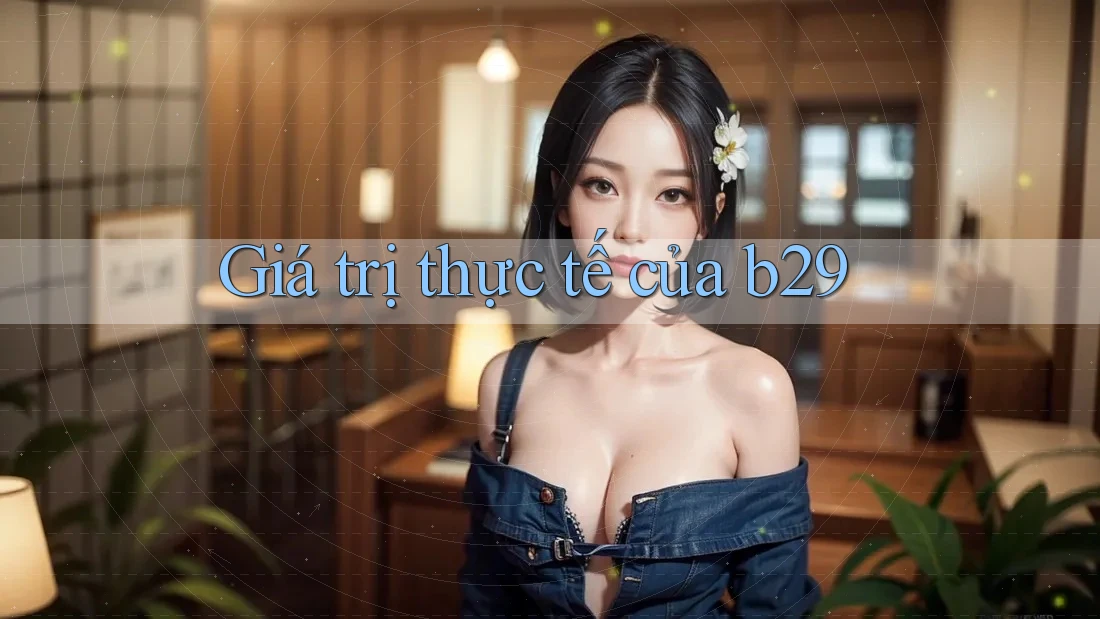 Giá trị thực tế của b29