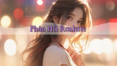 Phản hồi Roulette