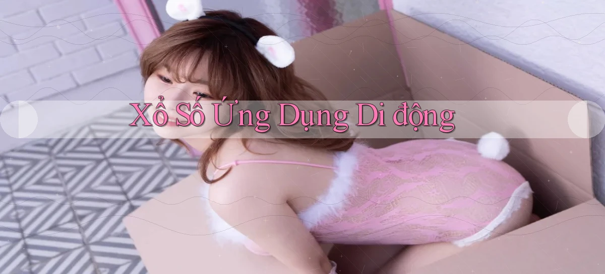 Xổ số Ứng dụng di động